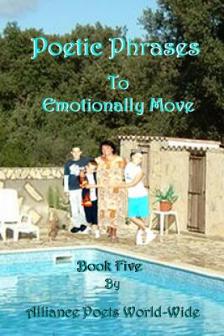 Książka Poetic Phrases to Emotionally Move Book 5 Alliance Poets World-Wide