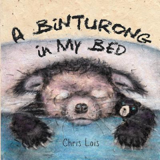 Book Binturong in My Bed Chris Lois