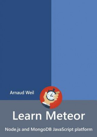 Kniha Learn Meteor - Node.Js and MongoDB JavaScript Platform Arnaud Weil