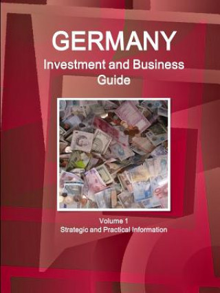 Kniha Germany Investment and Business Guide Volume 1 Strategic and Practical Information Inc Ibp