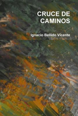 Könyv Cruce De Caminos Ignacio Bellido Vicente