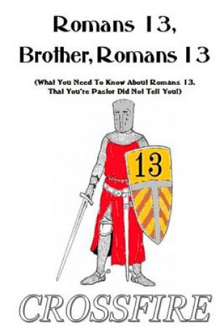Könyv Romans 13, Brother, Romans 13 Crossfire Publications