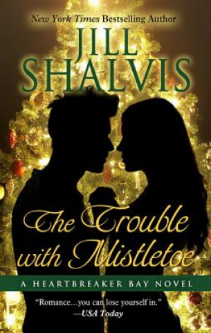 Livre The Trouble with Mistletoe Jill Shalvis