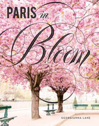 Kniha Paris in Bloom Georgianna Lane