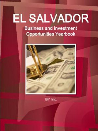 Livre El Salvador Business and Investment Opportunities Yearbook Volume 1 Strategic, Practical Information and Opportunities Inc Ibp