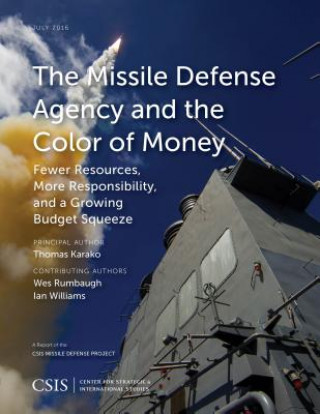 Kniha Missile Defense Agency and the Color of Money Thomas Karako