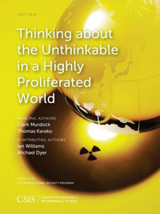 Książka Thinking about the Unthinkable in a Highly Proliferated World Clark Murdock