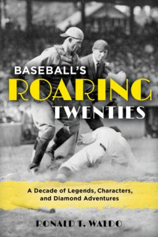 Carte Baseball's Roaring Twenties Ronald T. Waldo