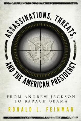 Libro Assassinations, Threats, and the American Presidency Ronald L. Feinman