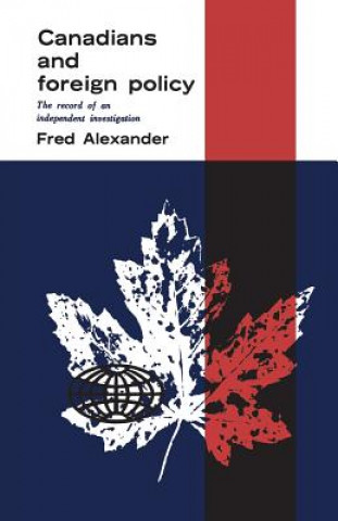 Libro Canadians and Foreign Policy Frederick Alexander