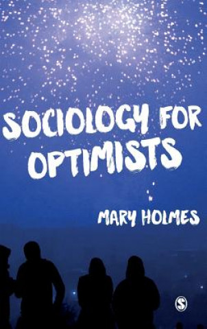 Kniha Sociology for Optimists Mary Holmes