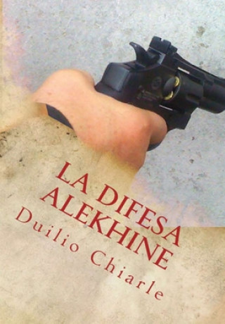 Carte LA DIFESA ALEKHINE Duilio Chiarle