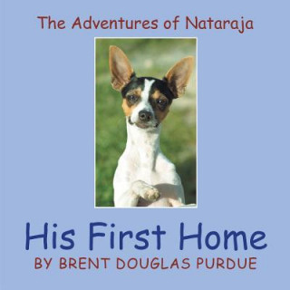 Kniha Adventures of Nataraja - His First Home Brent Douglas Purdue
