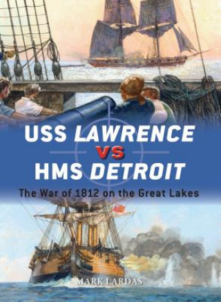 Kniha USS Lawrence vs HMS Detroit Mark Lardas