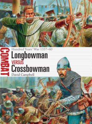 Könyv Longbowman vs Crossbowman David Campbell