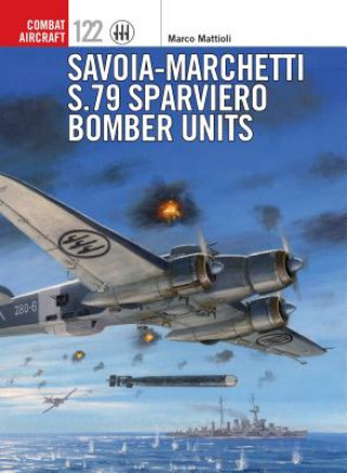 Kniha Savoia-Marchetti S.79 Sparviero Bomber Units Marco Mattioli
