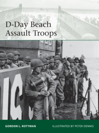 Kniha D-Day Beach Assault Troops Gordon L. Rottman