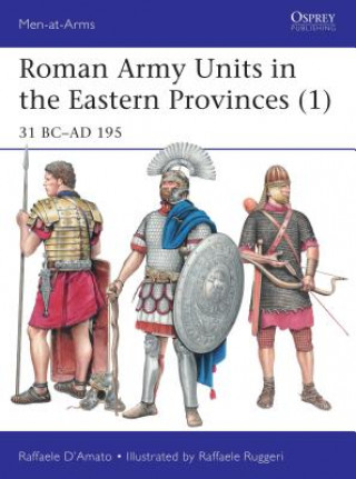 Könyv Roman Army Units in the Eastern Provinces (1) Raffaele D. Amato
