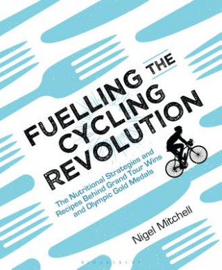 Knjiga Fuelling the Cycling Revolution Nigel Mitchell