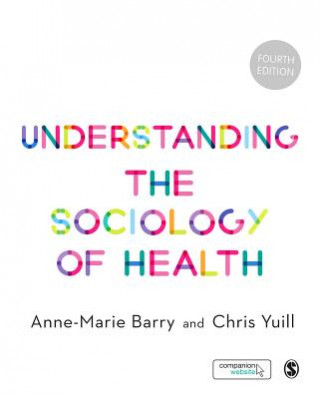 Kniha Understanding the Sociology of Health Anne-Marie Barry