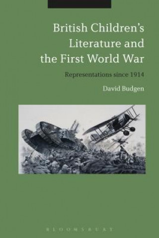 Carte British Children's Literature and the First World War David Budgen