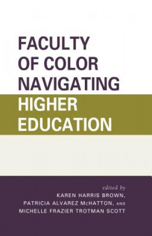 Książka Faculty of Color Navigating Higher Education Karen Harris Brown