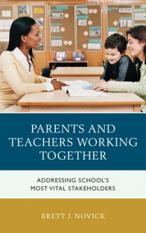 Kniha Parents and Teachers Working Together Brett Novick