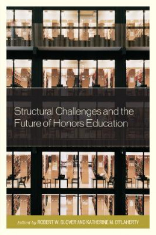 Kniha Structural Challenges and the Future of Honors Education Robert Glover