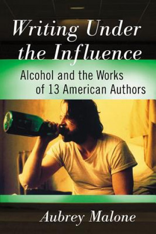 Livre Writing Under the Influence Aubrey Malone