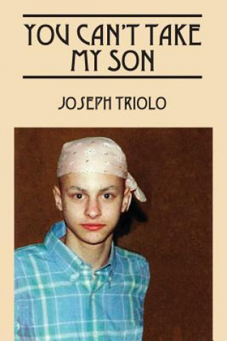 Könyv You Can't Take My Son Joseph Triolo