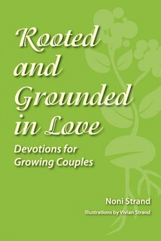 Kniha Rooted and Grounded in Love Noni Strand