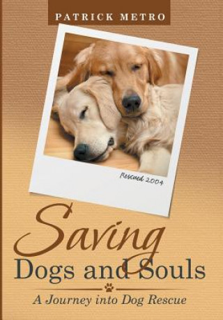 Könyv Saving Dogs and Souls Patrick Metro
