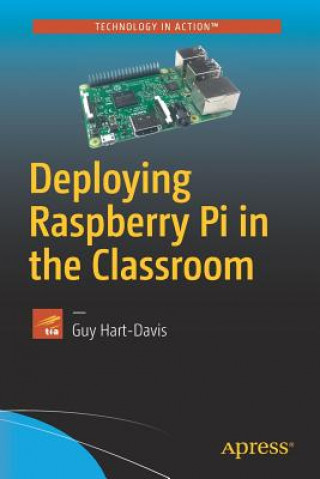 Kniha Deploying Raspberry Pi in the Classroom Guy Hart-Davis