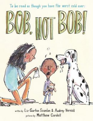 Kniha Bob, Not Bob! Audrey Vernick