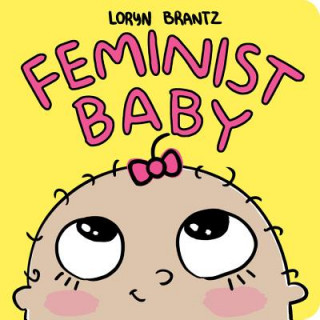 Kniha Feminist Baby Loryn Brantz