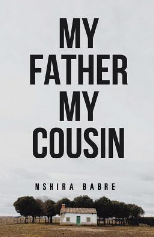 Книга My Father My Cousin Nshira Babre