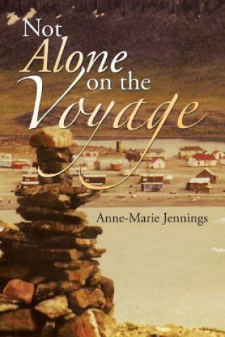 Knjiga Not Alone on the Voyage Anne-Marie Jennings