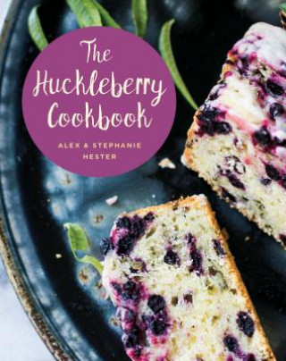 Kniha Huckleberry Cookbook Stephanie Hester