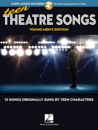 Kniha Teen Theatre Songs: Young Men's Edition - Book/Online Audio: 12 Songs Originally Sung by Teen Characters Hal Leonard Corp