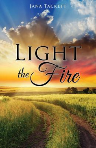 Könyv Light the Fire Jana Tackett