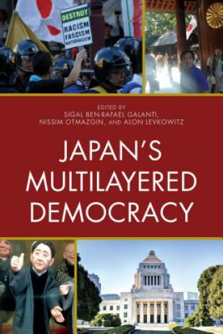 Kniha Japan's Multilayered Democracy Sigal Ben-Rafael Galanti