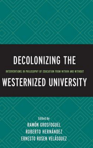 Carte Decolonizing the Westernized University Boaventura De Sousa Santos