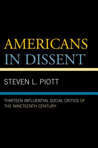 Kniha Americans in Dissent Steven L. Piott