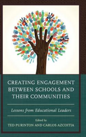 Книга Creating Engagement between Schools and their Communities Carlos Azcoitia