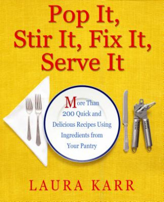 Carte Pop It, Stir It, Fix It, Serve It Laura Karr