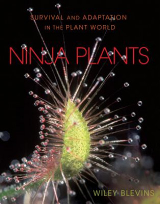 Livre Ninja Plants: Survival and Adaptation in the Plant World Wiley Blevins