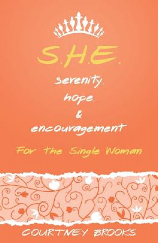 Könyv S.H.E. Serenity, Hope, and Encouragement Courtney Brooks