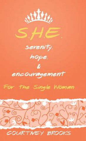 Könyv S.H.E. Serenity, Hope, and Encouragement Courtney Brooks
