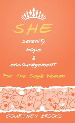 Kniha S.H.E. Serenity, Hope, and Encouragement Courtney Brooks