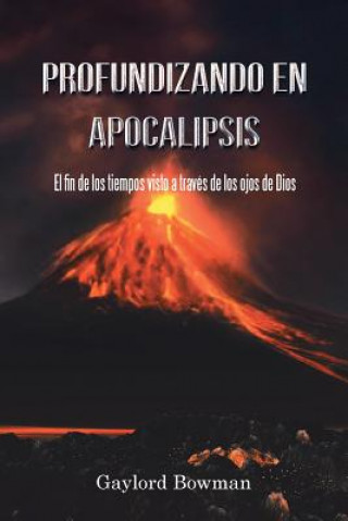 Buch Profundizando En Apocalipsis Gaylord Bowman